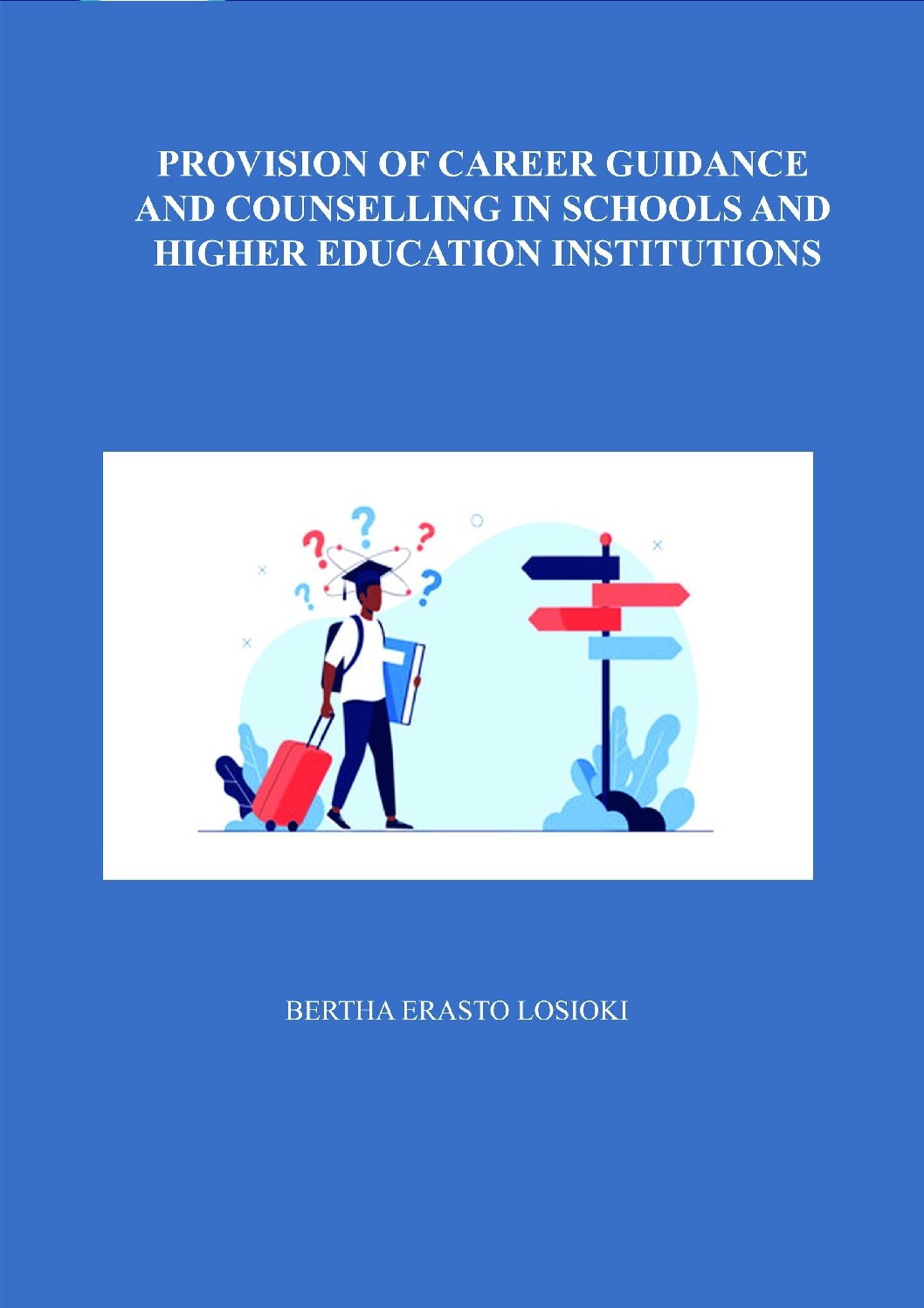 Provision Of Career Guidance And Counselling In Schools And Higher Education Institutions