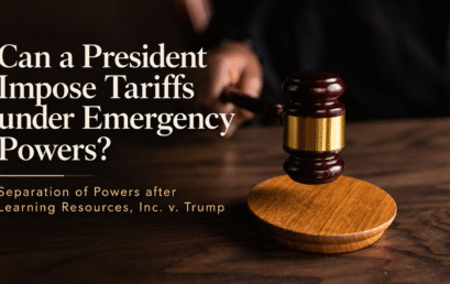 Can a President Impose Tariffs under Emergency Powers? Separation of Powers after Learning Resources, Inc. v. Trump
